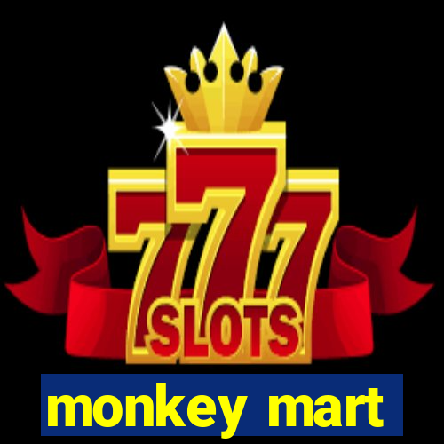 monkey mart